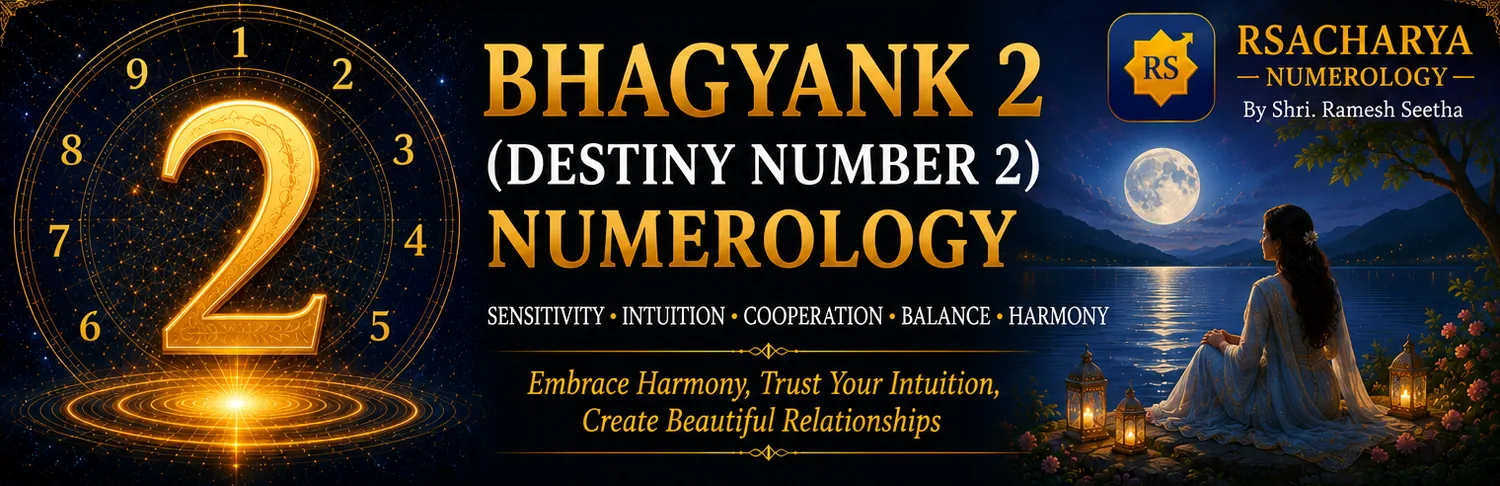 Bhagyank 2 (Destiny Number 2) numerology meaning: sensitivity, intuition, cooperation and harmony, by RSACHARYA